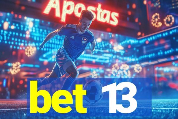 bet 13